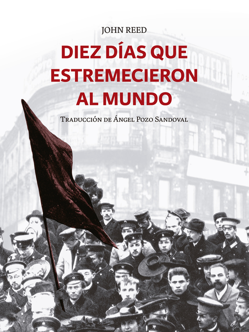 Title details for Diez días que estremecieron al mundo by John Reed - Available